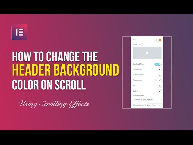 How to change the Sticky Header background color on scroll without CSS in Elementor