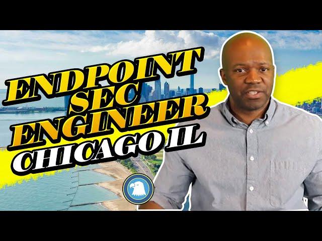 Endpoint Security Engineer Chicago IL