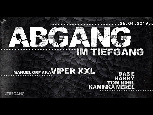 Abgang im Tiefgang pres. Manuel Orf aka Viper XXL