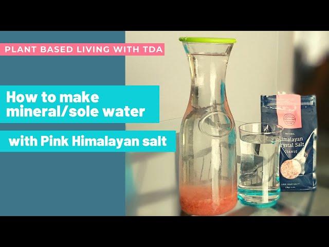 HOW TO MAKE MINERAL WATER AT HOME| SOLE WATER| pink Himalayan salt