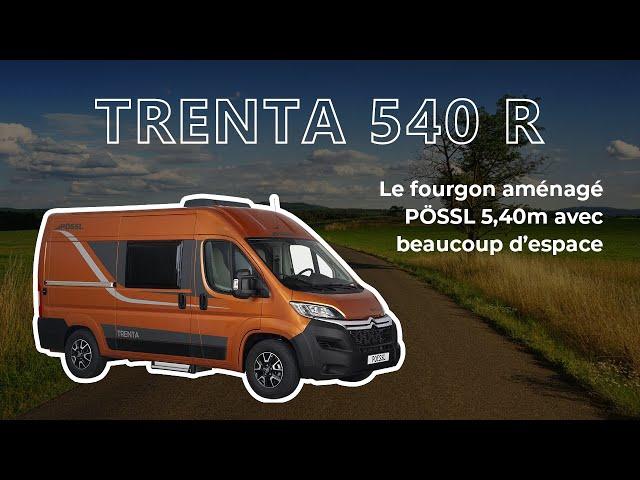 TRENTA 540 R, le fourgon PÖSSL spacieux et ingénieux