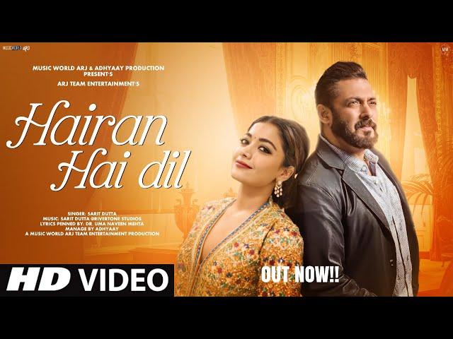 New Song | New Song 2025 | Hairan Hai Dil | Salman Khan | New Hindi Song | Romantic Song |Video Song