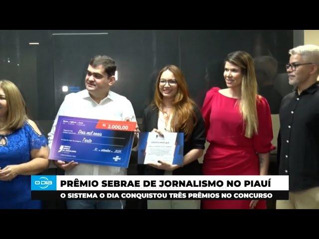 Sistema O Dia conquista três categorias do Prêmio SEBRAE de Jornalismo no Piauí 10 09 2024