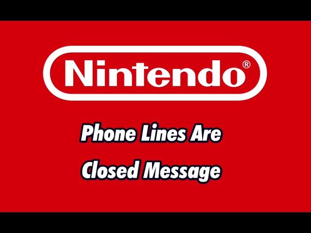 Nintendo - Phone Lines Are Closed Message