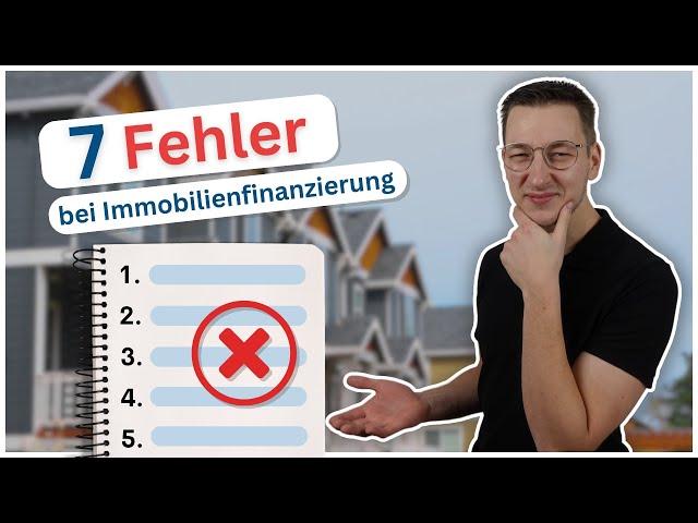 Die Top 7 Fehler bei der Immobilienfinanzierung: So Kannst Du Sie Vermeiden!