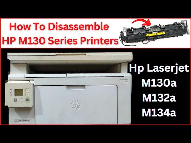 How To Disassemble HP Laser Jet Pro M130 Series Printers | Fuser Unit Repairing