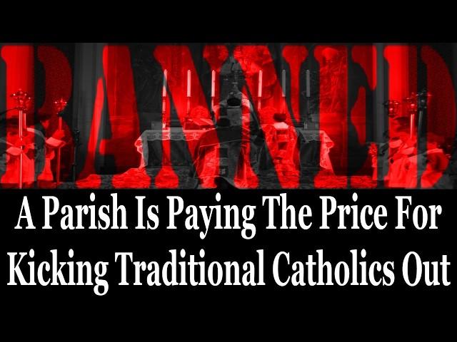 A Parish Is Paying The Price For Kicking Traditional Catholics Out