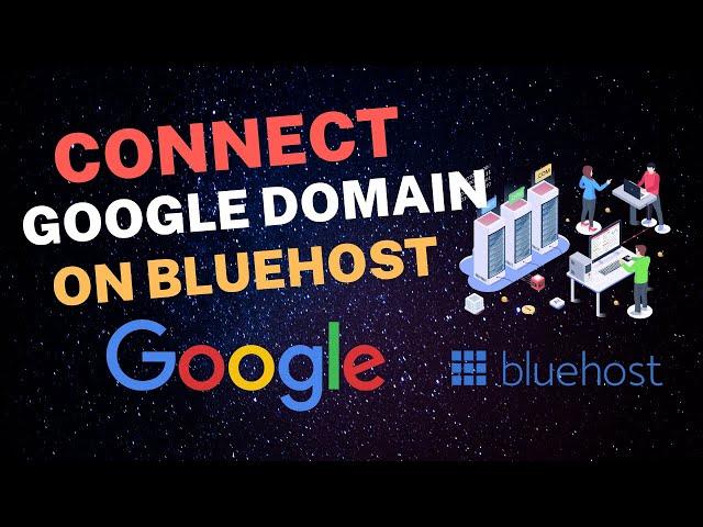 Google domain connect on Bluehost Hosting || Skilled Developers