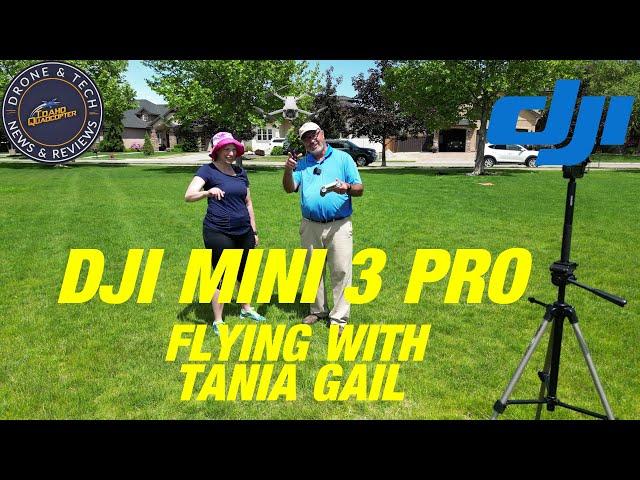 Flying the DJI Mini 3 Pro with Tania Gail Adventures!