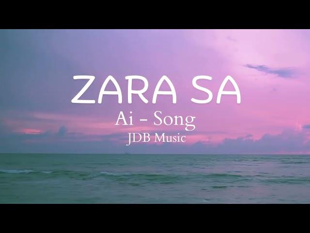 Zara Sa - Ai Song - JDB Music