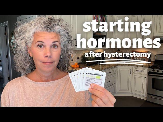 I Started HRT (Hormone Replacement)...Estradiol Patch for Hormones After Hysterectomy