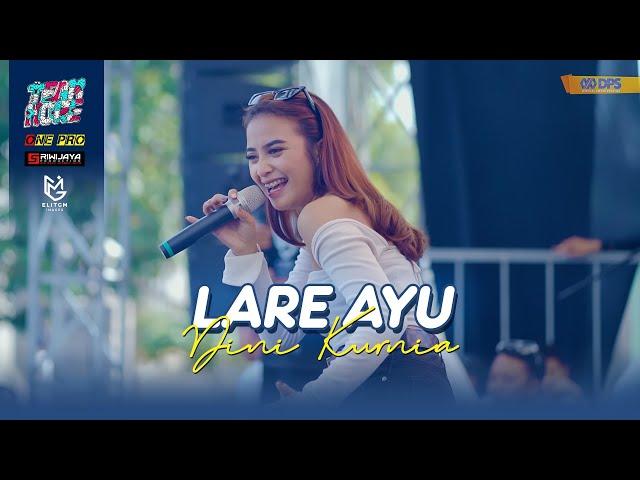 DINI KURNIA - LARE AYU || ONE PRO X SRIWIJAYA AUDIO (LIVE TEAM HORE)