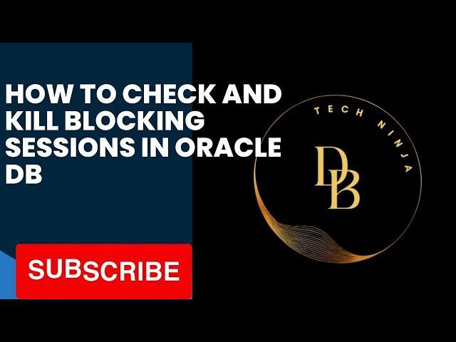 How to check and kill blocking sessions in oracle DB