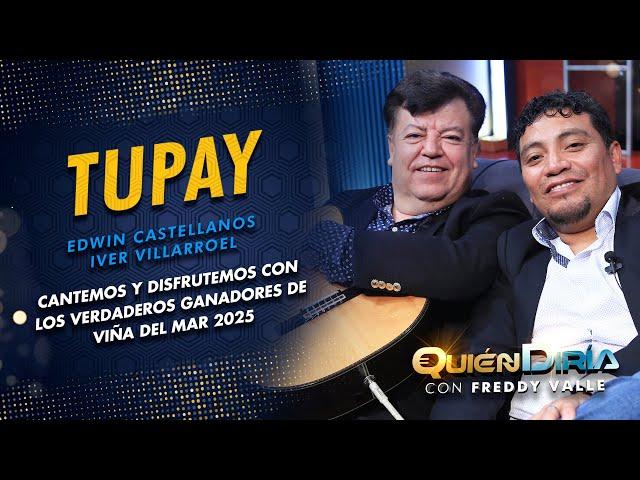 TUPAY | EDWIN CASTELLANOS - IVER VILLARROEL | LOS VERDADEROS GANADORES DE VIÑA DEL MAR 2025 | QD