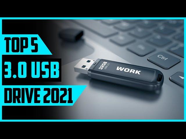 Top 5 Best: USB Flash Drive 3.0 2022