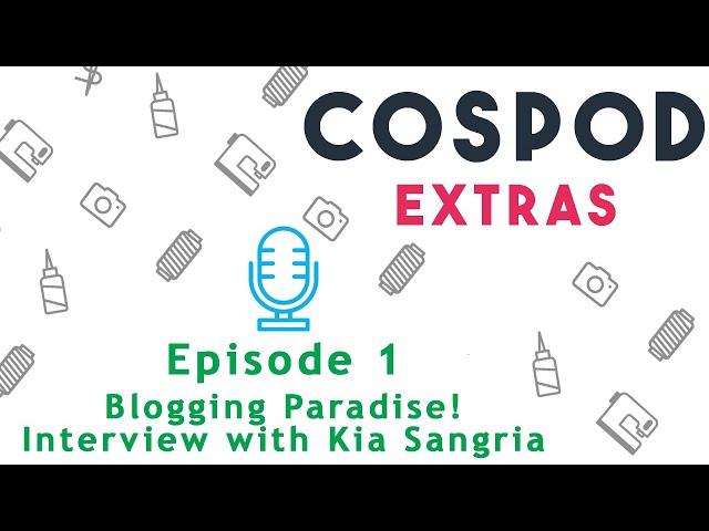 CosPod Extras Episode 1: Cosplay & Blogging with Kia Sangria!