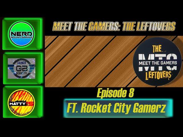 Meet the Gamers: The Leftovers Ep 8 || FT. Rocket City Gamerz 