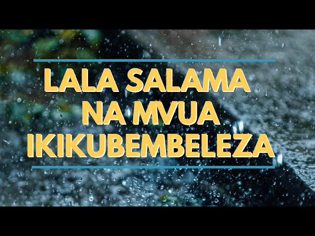 LALA USINGIZI MZURI KWA SAUTI YA MVUA | SLEEP WITH  RELAXING RAIN SOUNDS