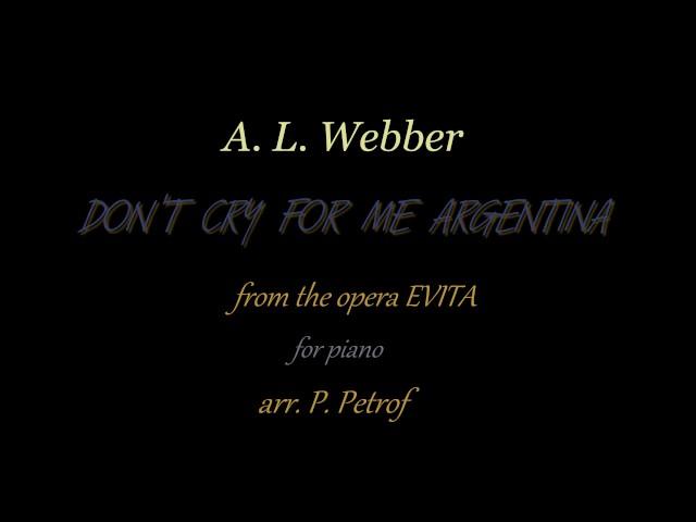 Andrew Lloyd Webber - DON'T CRY FOR ME ARGENTINA from the opera EVITA for piano solo - sheet music