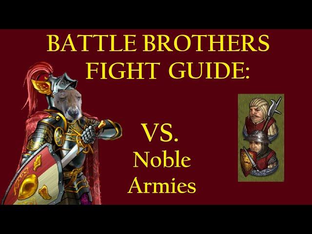 How to Beat Noble Armies - Battle Brothers Fight Guide