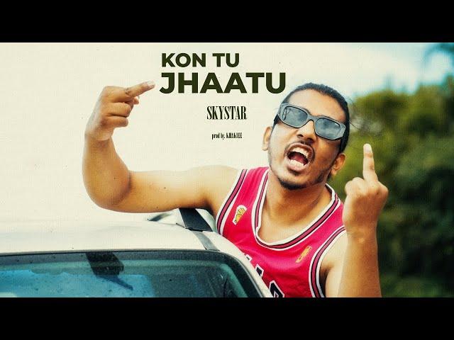 SKYSTAR - Kon Tu Jhaatu (Official Music Video) | PROD BY KHAKIEE