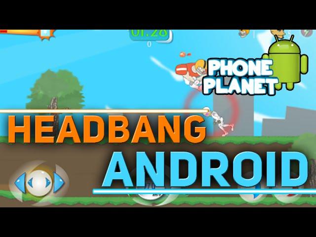 Обзор игры HeadBang на ANDROID - Лучшие игры на андроид 2015 PHONE PLANET