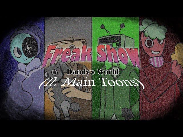 FREAK SHOW | Animation Meme | ft. Main Toons (Dandy's World) 🪨