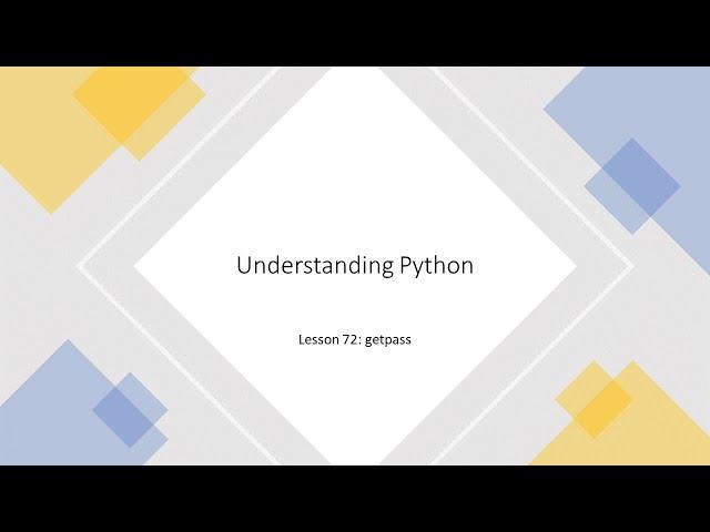 Understanding Python: Lesson 72 - getpass