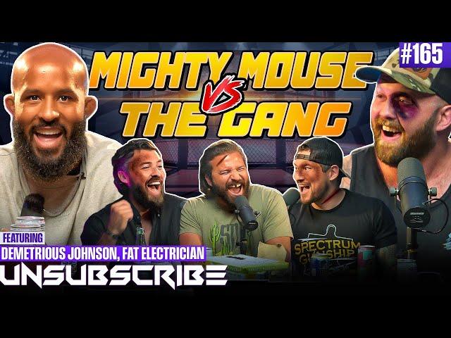 UFC King Vs The Fat Electrician ft. Demetrious Johnson | Unsubscribe Podcast Ep 165