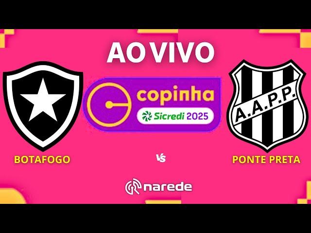 BOTAFOGO X PONTE PRETA AO VIVO - COPA SÃO PAULO DE FUTEBOL JR 2025 -  COPINHA - ARENA  PLÍNIO MARIN