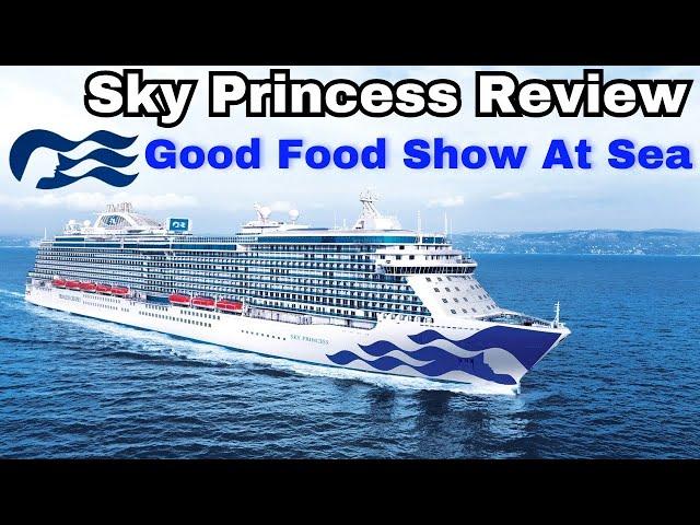 Sky Princess Review & Good Food Show At Sea