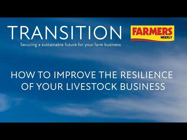 Transition webinar: How to improve the resilience of your livestock business