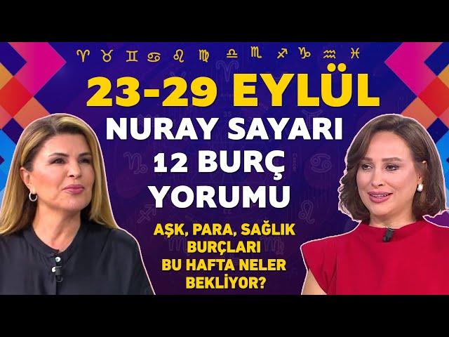 23 Eylül-29 Eylül Nuray Sayarı burç yorumları!Aşk, para, sağlık konularında burçları neler bekliyor?