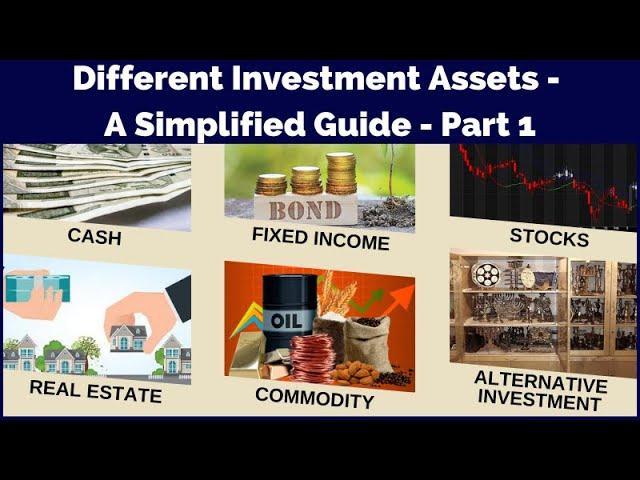 Different Investment Assets - A Simplified Guide - Part 1 |Holistic investment