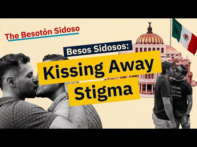 The Equality Spotlight - Besos Sidosos: Kissing Away Stigma