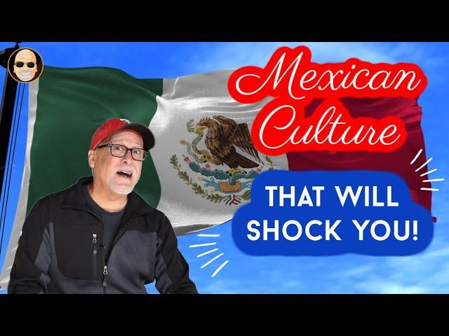 Mexican Culture That Will Shock You