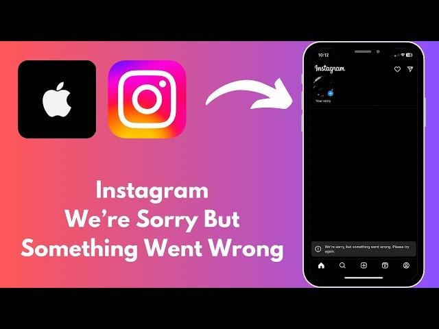 How to Fix We’re Sorry But Something Went Wrong Problem On Instagram In iPhone