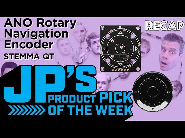 JP's Product Pick of the Week 6/20/23 ANO Rotary Nav Encoder Breakout STEMMA QT RECAP #adafruit