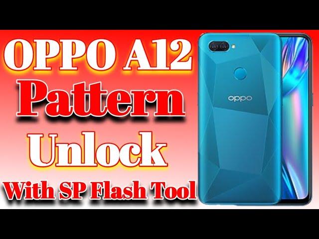 oppo a12 pattern unlock | oppo a12 pattern lock kaise tode | oppo a12 pattern unlock sp flash tool