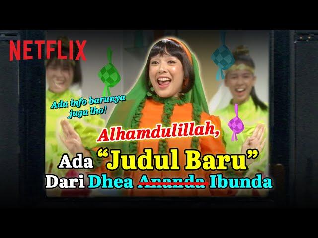 Rayakan "Judul Baru" Sambil Nostalgia Bareng Dhea Ananda! | Netflix Indonesia