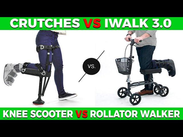 Crutches vs. Iwalk 3.0 vs Knee Scooter vs Rollator Walker [Reviews]