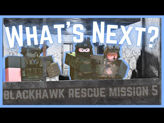 The FUTURE of BRM5 | Blackhawk Rescue Mission 5