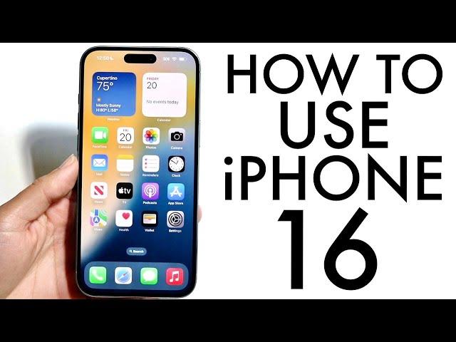 How To Use Your iPhone 16! (Complete Beginners Guide)