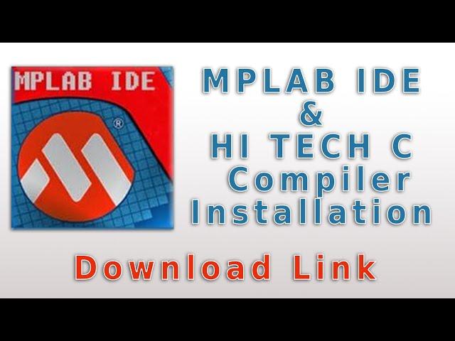 MPLAB IDE  and HI TECH C compiler installation