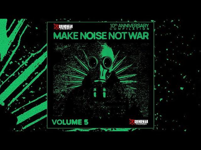 GRINDWAR RECORDS - Make Noise Not War Compilation Vol. 5 [2024]