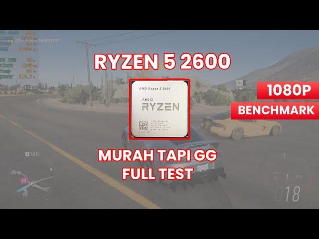 Processor Murah Ngebut? Ini Solusinya AMD RYZEN 5 2600 Full Test 2024