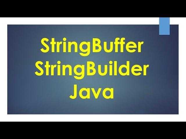 StringBuffer and StringBuilder in Java