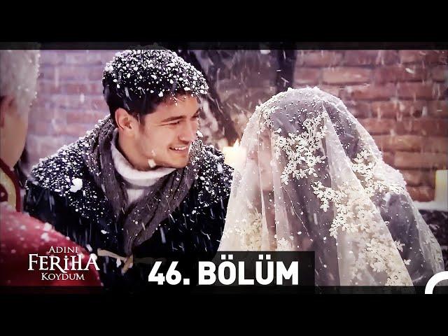 Adını Feriha Koydum 46. Bölüm HD