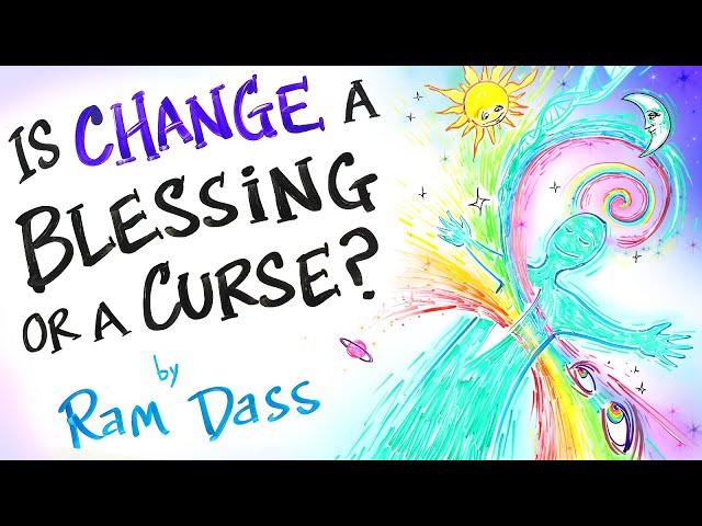 How To See Beauty in an Ever-Changing Universe - Ram Dass