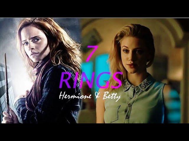 Hermione & Betty || 7 Rings (+Samy Fantasy)